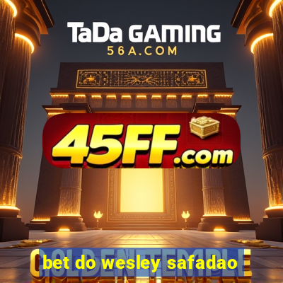 bet do wesley safadao